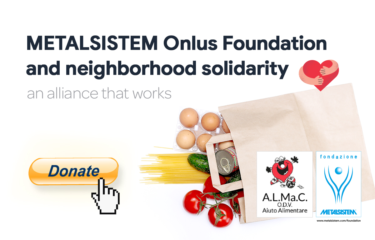 METALSISTEM ONLUS Foundation and neighborhood solidarity: an alliance that works