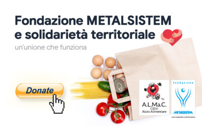 Fondazione METALSISTEM ONLUS e solidarietà territoriale: un’unione che funziona